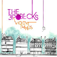 Brobecks - Violent Things