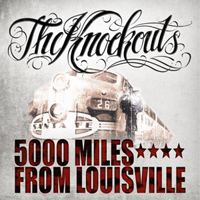 Knockouts - 5000 Miles From Louisville