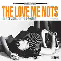 Love Me Nots - The Demon And The Devotee