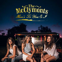 McClymonts - Here's To You & I