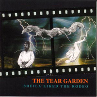 Tear Garden - Sheila Liked The Rodeo