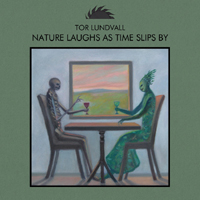 Tor Lundvall - Nature Laughs As Time Slips By (CD 3: Rain Studies)