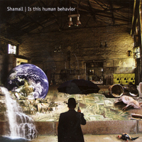 Shamall - Is This Human Behavior: Living Incommunicado (CD 2)