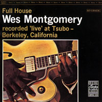 Wes Montgomery - Full House (Danny Kopelson remastered)