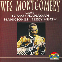 Wes Montgomery - Wes Montgomery Featuring Tommy Flanagan, Hank Jones, Percy Heath