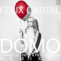 Felix Cartal - Domo (Etienne de Crecy & Pierce Fulton Remixes) (Single)