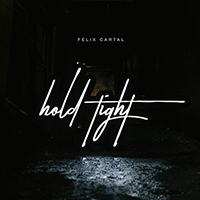 Felix Cartal - Hold Tight (Single)