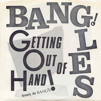 Bangles - Getting Out Of Hand (Second Release) (Single)