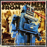 Uncommonmenfrommars - Functional Dysfunctionality