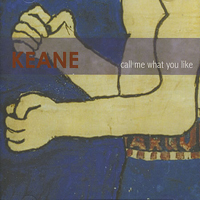 Keane - Call Me What You Like (Single)