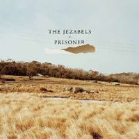 Jezabels - Prisoner (Bonus CD: Early Demos)