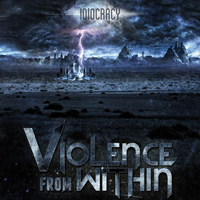 Violence From Within - Idiocracy