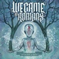 We Came As Romans - To Plant a Seed (2011 Reissue Bonus DVD)