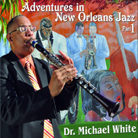 Dr. Michael White - Adventures in New Orleans Jazz, Part 1