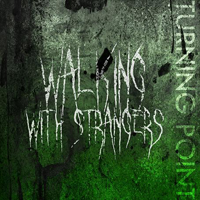 Walking With Strangers - Turning Point