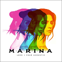 Marina (GBR) - Love + Fear (Acoustic EP)