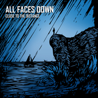 All Faces Down - Close To The Distance