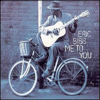 Eric Bibb - Me To You
