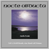 Nocte Obducta - Nektar Teil 1: Zwalf Monde, Eine Hand Voll Traume