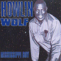 Howlin' Wolf - The Blues Collection: Mississippi Boy