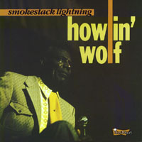 Howlin' Wolf - Smokestack Lightening, Vol. 1
