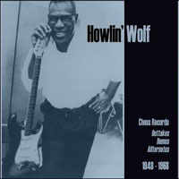 Howlin' Wolf - Chess Records Outtakes, Demos, & Alternates 1948-1968 (CD 2)