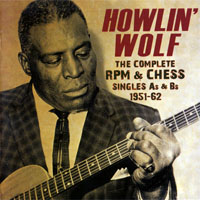 Howlin' Wolf - The Complete RPM & Chess Singles, As & Bs, 1951-62 (CD 1)