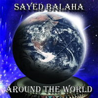 Sayed Balaha and the Kings of oriental Musicians - Around The World