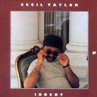 Cecil Taylor - Indent