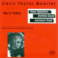 Cecil Taylor - Qu'a Yuba - Live At The Iridium, Vol. 2 (split)
