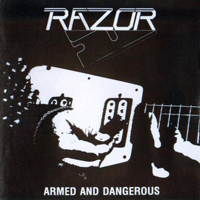 Razor (CAN) - Armed And Dangerous