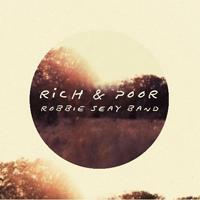 Robbie Seay Band - Rich & Poor (Deluxe Edition)