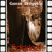 Goran Bregović and Bijelo Dugme - Ederlezi: Les Cahiers Du Cinema