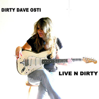 Dirty Dave Osti - Live N Dirty