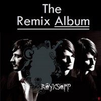 Royksopp - Rarities & Remixes & B-Sides (CD 1)