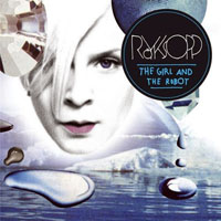 Royksopp - The Girl And The Robot