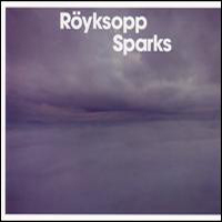 Royksopp - Sparks