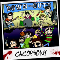 Down And Outs - Cacophony
