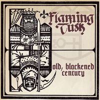 Flaming Tusk - Old- Blackened Century