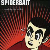 Spiderbait - Ivy And The Big Apples