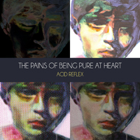 Pains of Being Pure at Heart - Acid Reflex (EP)