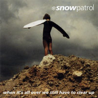 Snow Patrol - When It's All Over We Still Have To Clear Up (Japanede Edition)