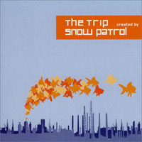 Snow Patrol - The Trip - Created By Snow Patrol (CD 1)