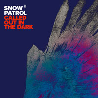 Snow Patrol - Called Out In The Dark (Album Version)