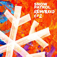 Snow Patrol - Reworked (EP 2)