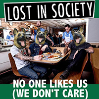 Lost In Society - No One Likes Us (We Don't Care) (Single)