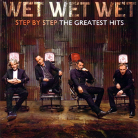 Wet Wet Wet - Step By Step: The Greatest Hits