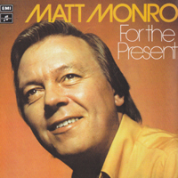 Matt Monro - For the Present (2004 Remasters)