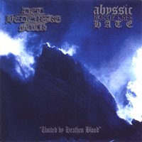 Abyssic Hate - United By Heathen Blood (Split)