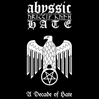 Abyssic Hate - A Decade of Hate